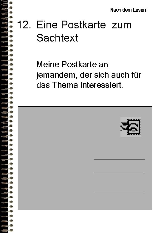 Nach dem Lesen 12. Eine Postkarte zum Sachtext Meine Postkarte an jemandem, der sich Nach dem Lesen 12. Eine Postkarte zum Sachtext Meine Postkarte an jemandem, der sich