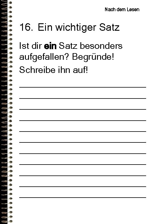 Nach dem Lesen 16. Ein wichtiger Satz Ist dir ein Satz besonders aufgefallen? Begründe! Nach dem Lesen 16. Ein wichtiger Satz Ist dir ein Satz besonders aufgefallen? Begründe!
