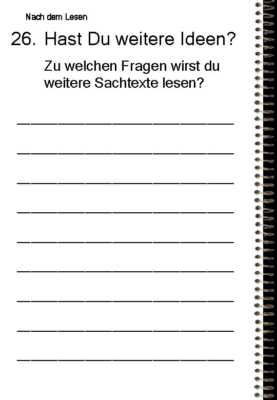 Nach dem Lesen 26. Hast Du weitere Ideen? Zu welchen Fragen wirst du weitere Nach dem Lesen 26. Hast Du weitere Ideen? Zu welchen Fragen wirst du weitere
