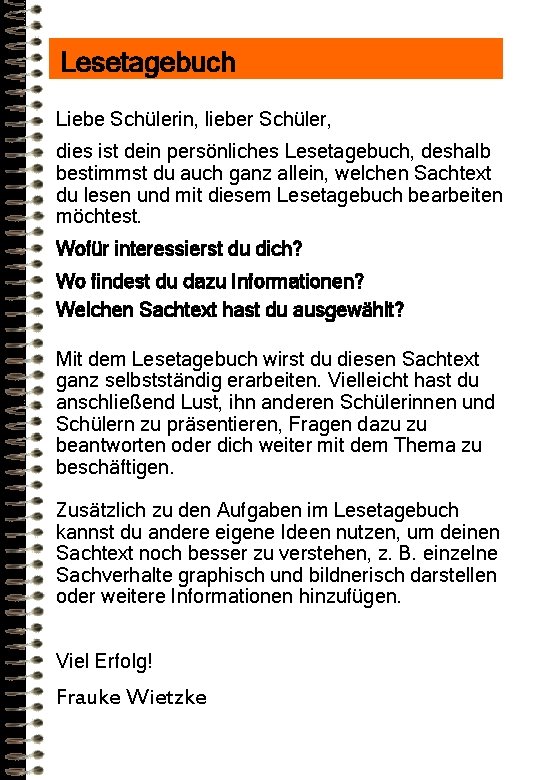 Lesetagebuch Liebe Schülerin, lieber Schüler, dies ist dein persönliches Lesetagebuch, deshalb bestimmst du auch Lesetagebuch Liebe Schülerin, lieber Schüler, dies ist dein persönliches Lesetagebuch, deshalb bestimmst du auch