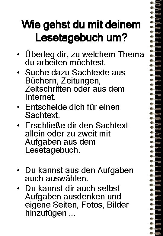 Wie gehst du mit deinem Lesetagebuch um? • Überleg dir, zu welchem Thema du Wie gehst du mit deinem Lesetagebuch um? • Überleg dir, zu welchem Thema du