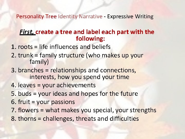 Personality Tree Identity Narrative - Expressive Writing First, create a tree and label each