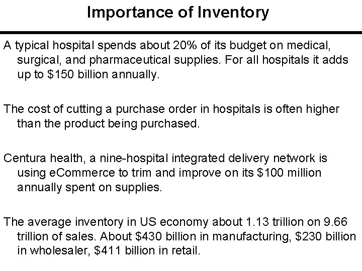 Importance of Inventory A typical hospital spends about 20% of its budget on medical,