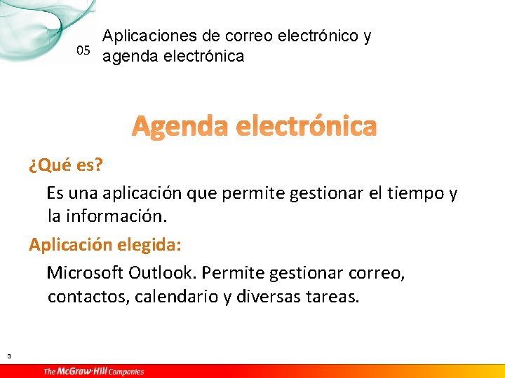 Aplicaciones de correo electrónico y 05 agenda electrónica Agenda electrónica ¿Qué es? Es una