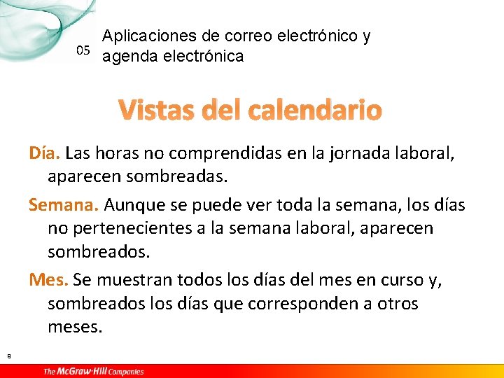 Aplicaciones de correo electrónico y 05 agenda electrónica Vistas del calendario Día. Las horas