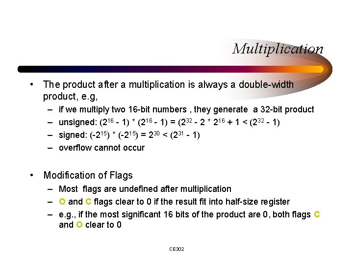 Multiplication • The product after a multiplication is always a double-width product, e. g,