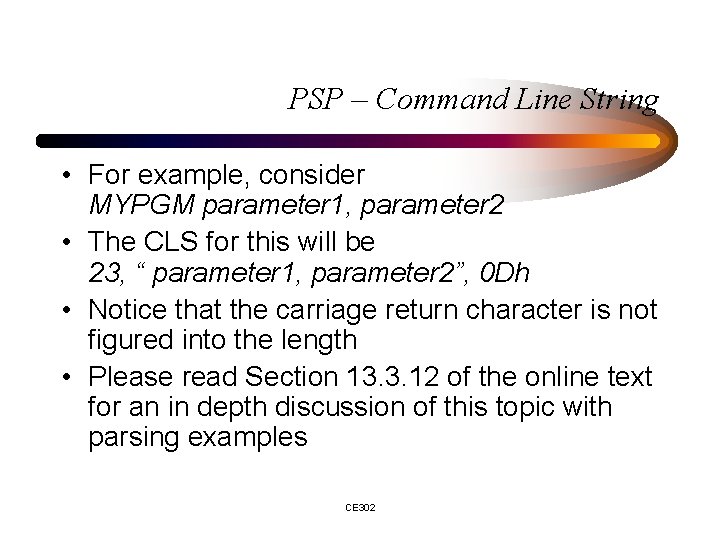 PSP – Command Line String • For example, consider MYPGM parameter 1, parameter 2