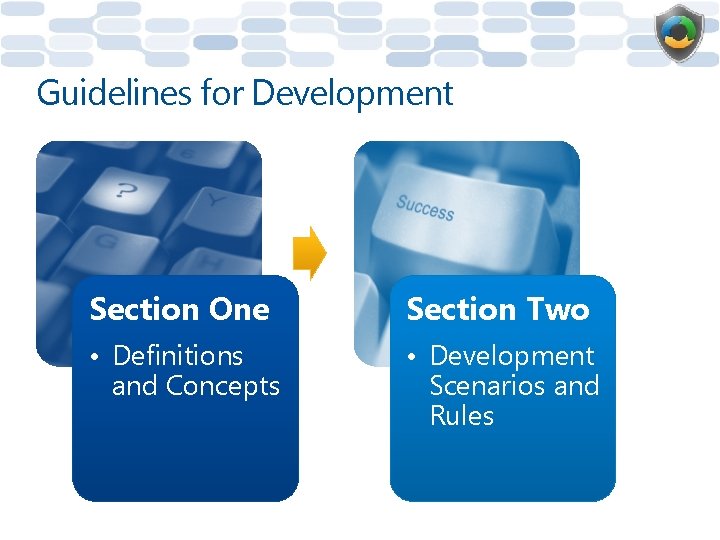 Guidelines for Development Section One Section Two • Definitions and Concepts • Development Scenarios