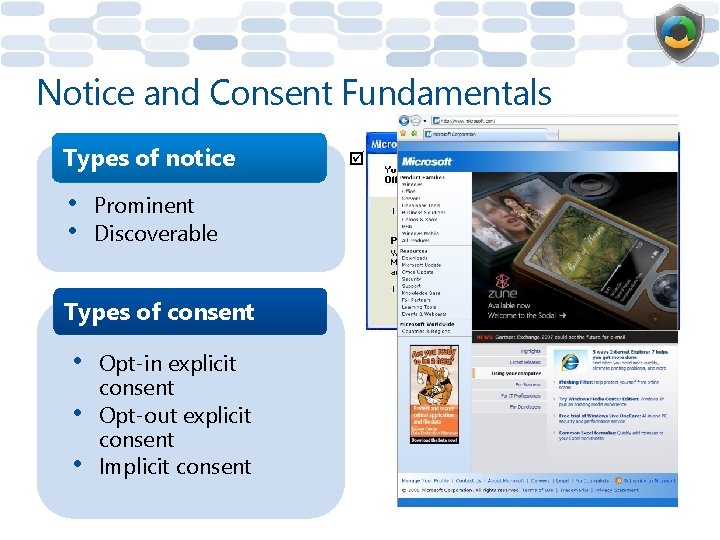 Notice and Consent Fundamentals Types of notice • • Prominent Discoverable Types of consent