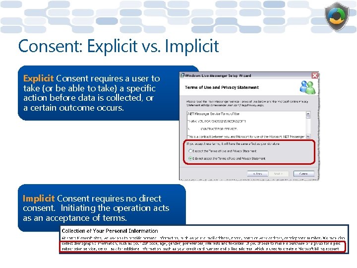 Consent: Explicit vs. Implicit Explicit Consent requires a user to take (or be able