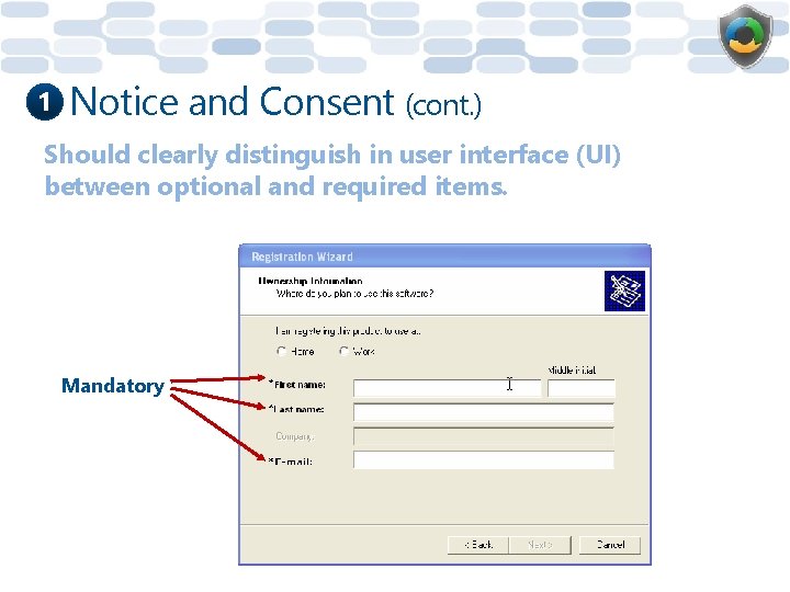 1 Notice and Consent (cont. ) Should clearly distinguish in user interface (UI) between