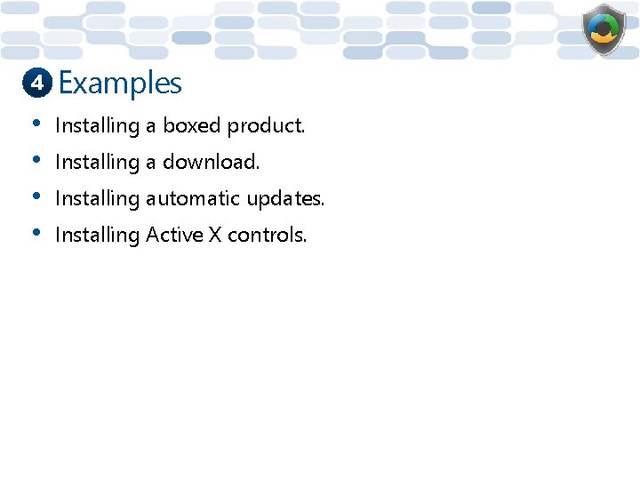 4 Examples • • Installing a boxed product. Installing a download. Installing automatic updates.