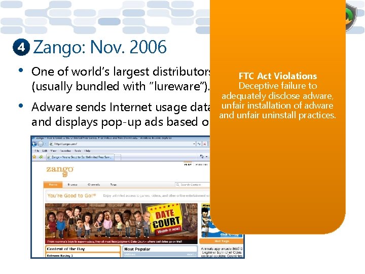 4 Zango: Nov. 2006 • One of world’s largest distributors of adware FTC Act