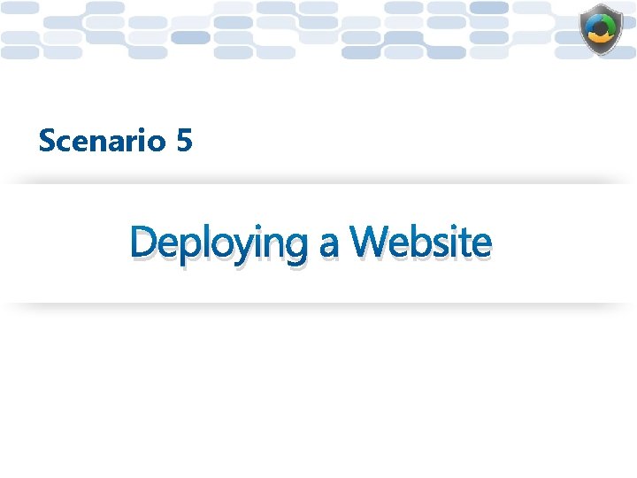 Scenario 5 Deploying a Website 