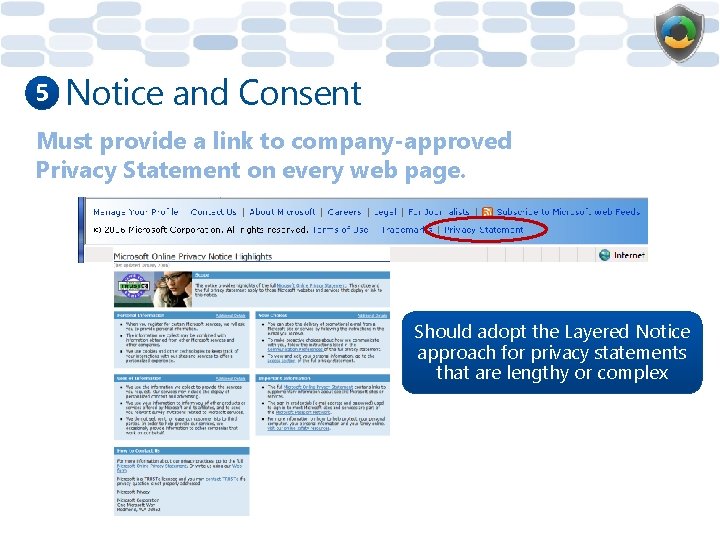 5 Notice and Consent Must provide a link to company-approved Privacy Statement on every