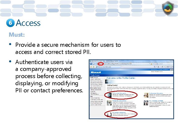 6 Access Must: • Provide a secure mechanism for users to access and correct