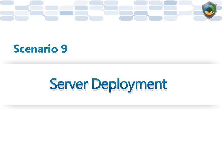 Scenario 9 Server Deployment 