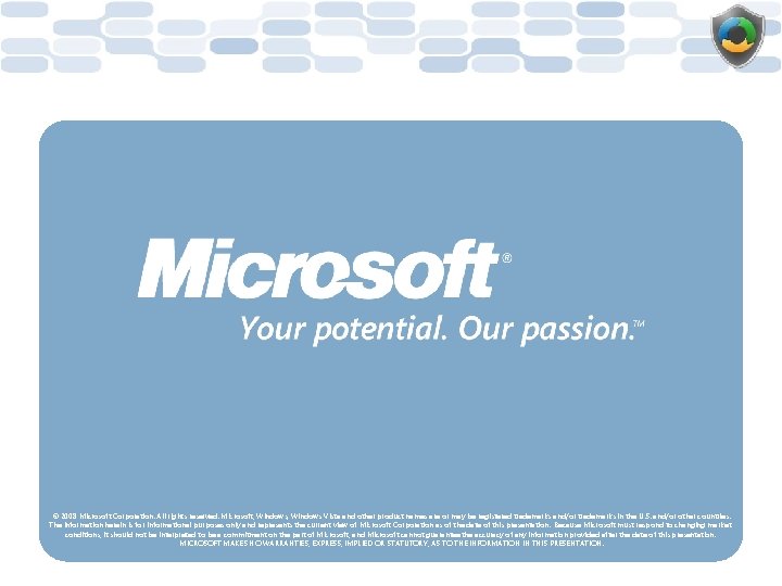 © 2008 Microsoft Corporation. All rights reserved. Microsoft, Windows Vista and other product names