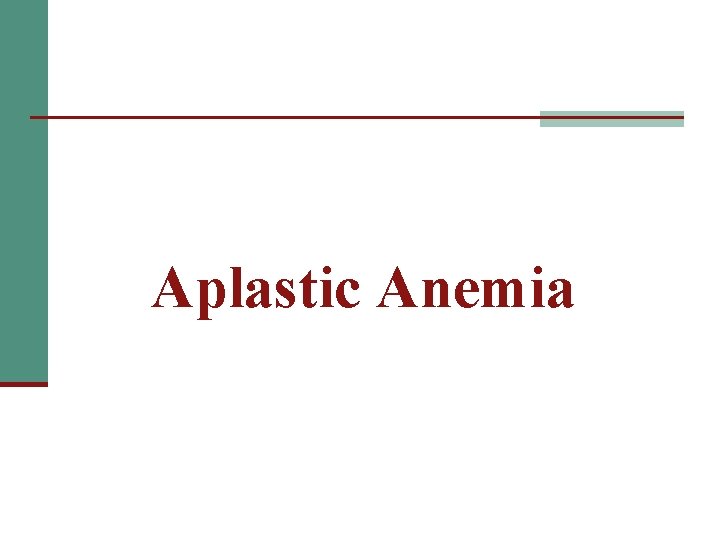 Aplastic Anemia 