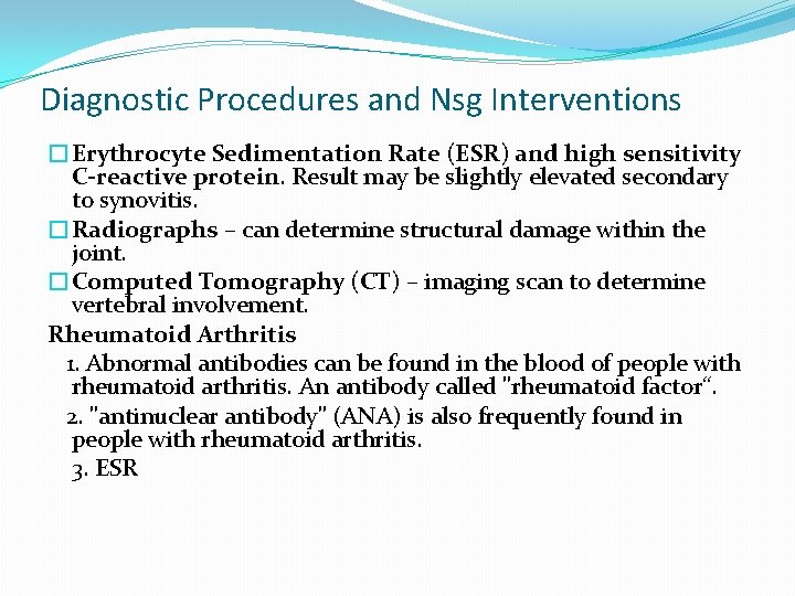 Diagnostic Procedures and Nsg Interventions �Erythrocyte Sedimentation Rate (ESR) and high sensitivity C-reactive protein.