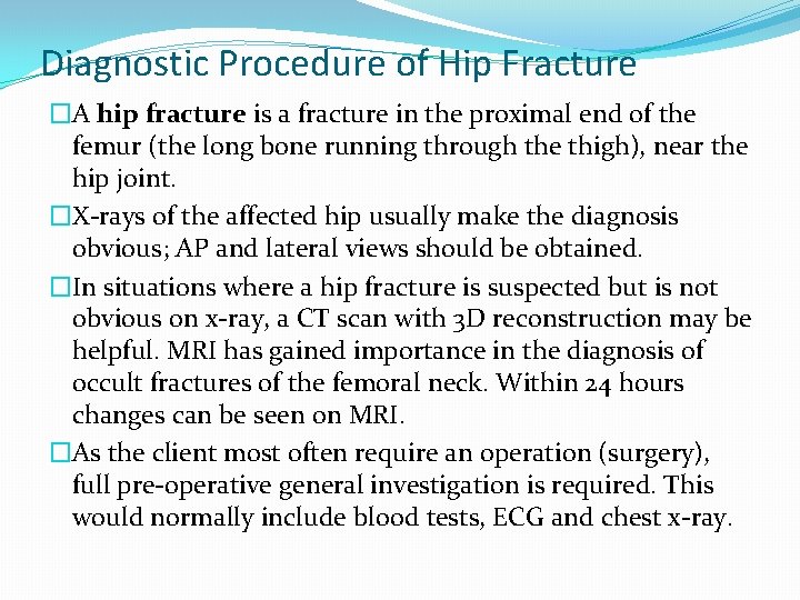 Diagnostic Procedure of Hip Fracture �A hip fracture is a fracture in the proximal