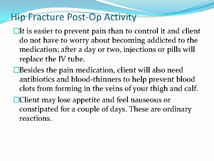 Hip Fracture Post-Op Activity �It is easier to prevent pain than to control it