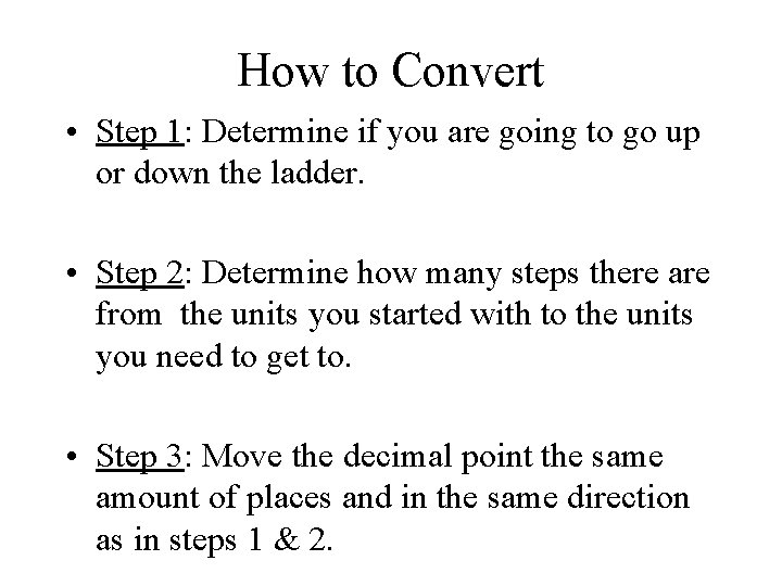 How to Convert • Step 1: Determine if you are going to go up