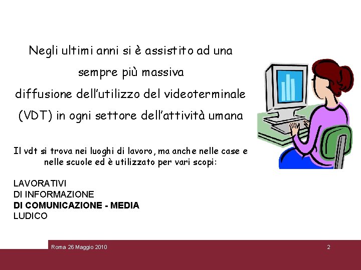 Negli ultimi anni si è assistito ad una sempre più massiva diffusione dell’utilizzo del