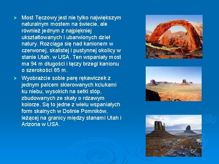 Most Tęczowy jest nie tylko największym naturalnym mostem na świecie, ale również jednym z Most Tęczowy jest nie tylko największym naturalnym mostem na świecie, ale również jednym z