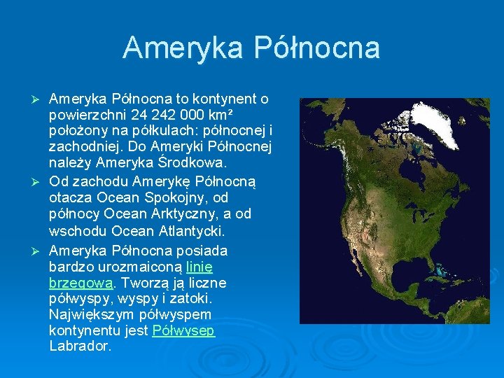 Ameryka Północna to kontynent o powierzchni 24 242 000 km² położony na półkulach: północnej Ameryka Północna to kontynent o powierzchni 24 242 000 km² położony na półkulach: północnej