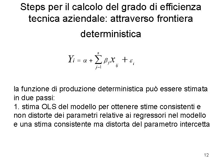 Steps per il calcolo del grado di efficienza tecnica aziendale: attraverso frontiera deterministica la