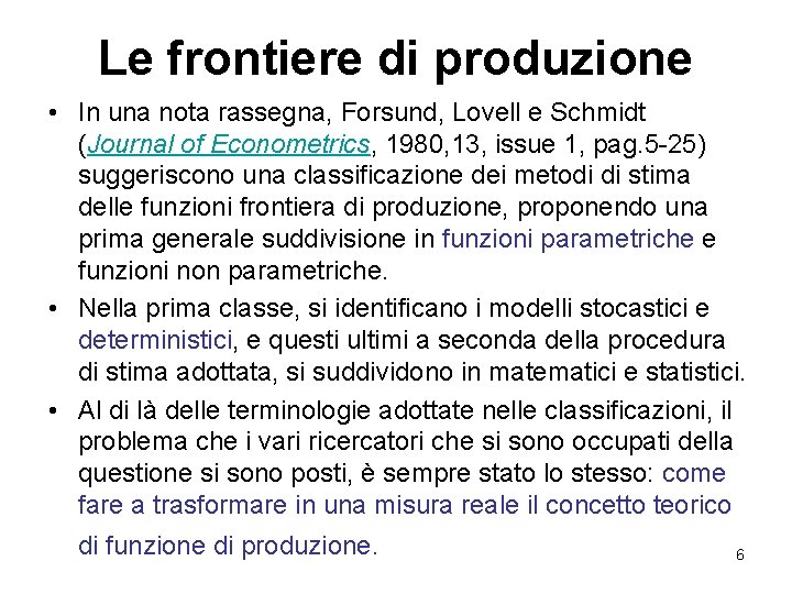 Le frontiere di produzione • In una nota rassegna, Forsund, Lovell e Schmidt (Journal