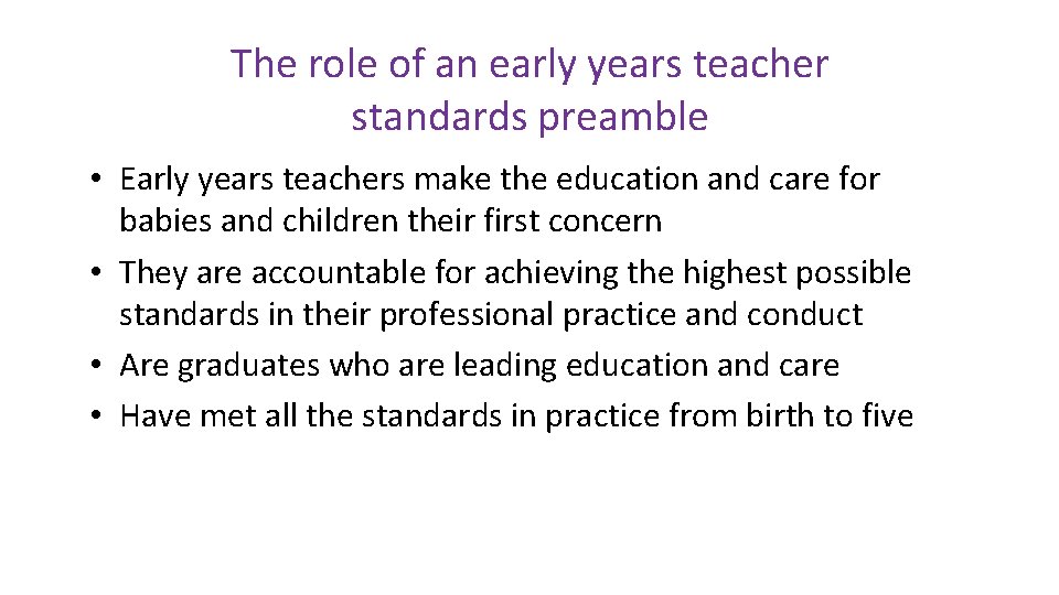 The role of an early years teacher standards preamble • Early years teachers make
