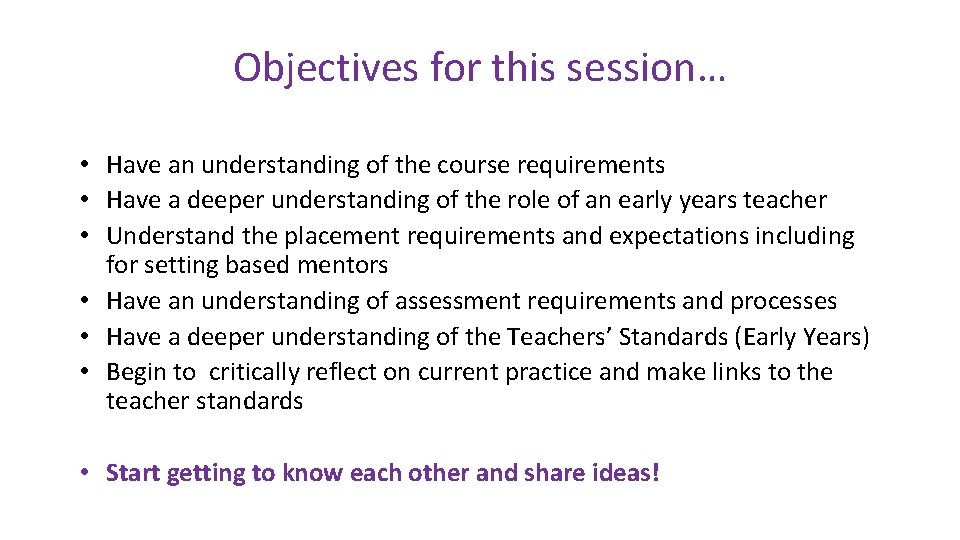 Objectives for this session… • Have an understanding of the course requirements • Have