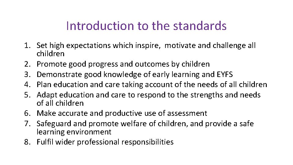 Introduction to the standards 1. Set high expectations which inspire, motivate and challenge all