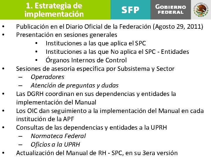1. Estrategia de implementación • • Publicación en el Diario Oficial de la Federación