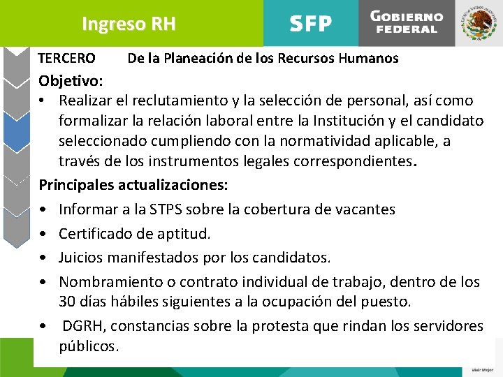 Ingreso RH TERCERO De la Planeación de los Recursos Humanos Objetivo: • Realizar el