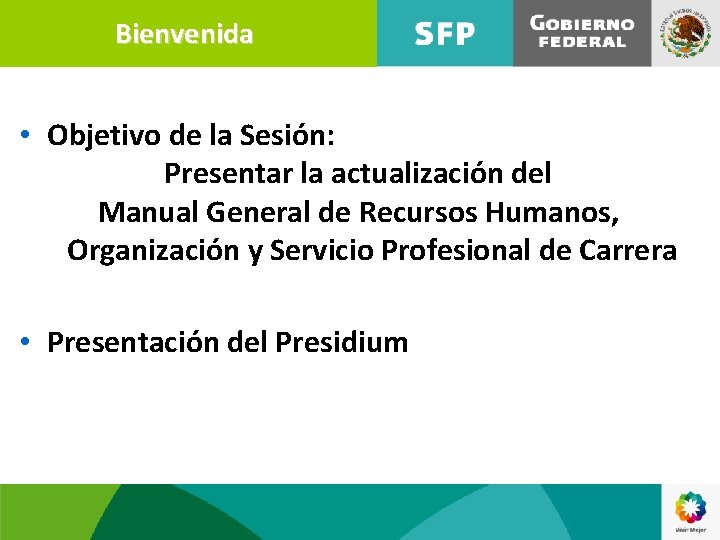 Bienvenida • Objetivo de la Sesión: Presentar la actualización del Manual General de Recursos