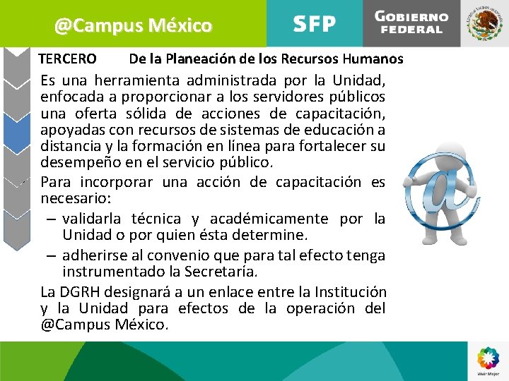 @Campus México TERCERO De la Planeación de los Recursos Humanos • Es una herramienta