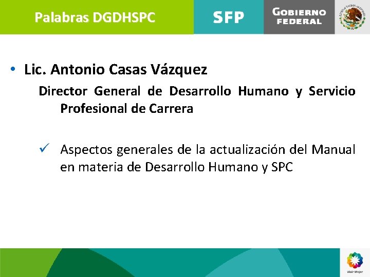 Palabras DGDHSPC • Lic. Antonio Casas Vázquez Director General de Desarrollo Humano y Servicio