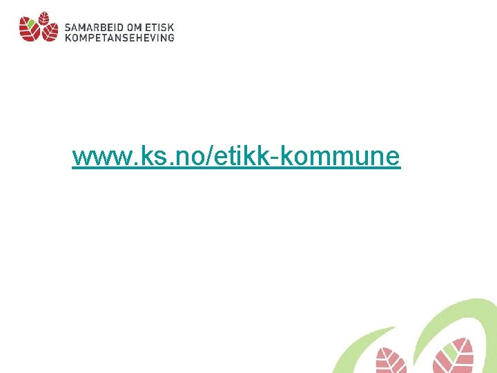www. ks. no/etikk-kommune 