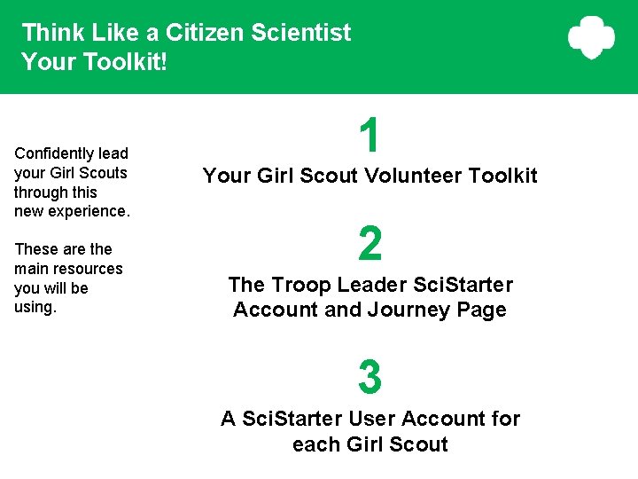 Think Like a Citizen Scientist Your Toolkit! Confidently lead your Girl Scouts through this