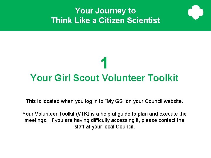 Your Journey to Think Like a Citizen Scientist 1 Your Girl Scout Volunteer Toolkit