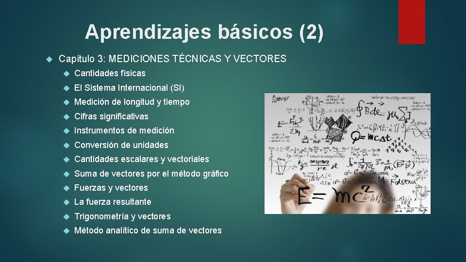 Aprendizajes básicos (2) Capítulo 3: MEDICIONES TÉCNICAS Y VECTORES Cantidades físicas El Sistema Internacional