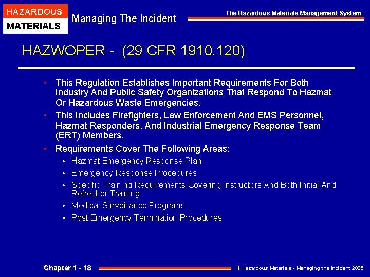 HAZARDOUS MATERIALS Managing The Incident The Hazardous Materials Management System HAZWOPER - (29 CFR HAZARDOUS MATERIALS Managing The Incident The Hazardous Materials Management System HAZWOPER - (29 CFR