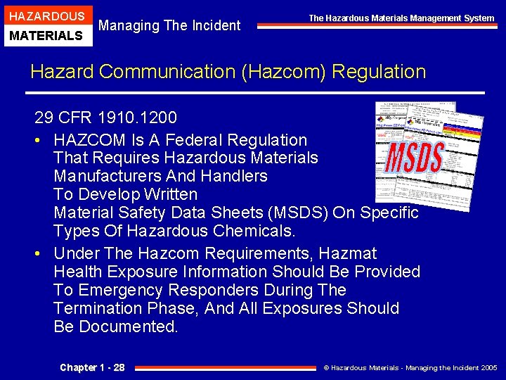 HAZARDOUS MATERIALS Managing The Incident The Hazardous Materials Management System Hazard Communication (Hazcom) Regulation HAZARDOUS MATERIALS Managing The Incident The Hazardous Materials Management System Hazard Communication (Hazcom) Regulation