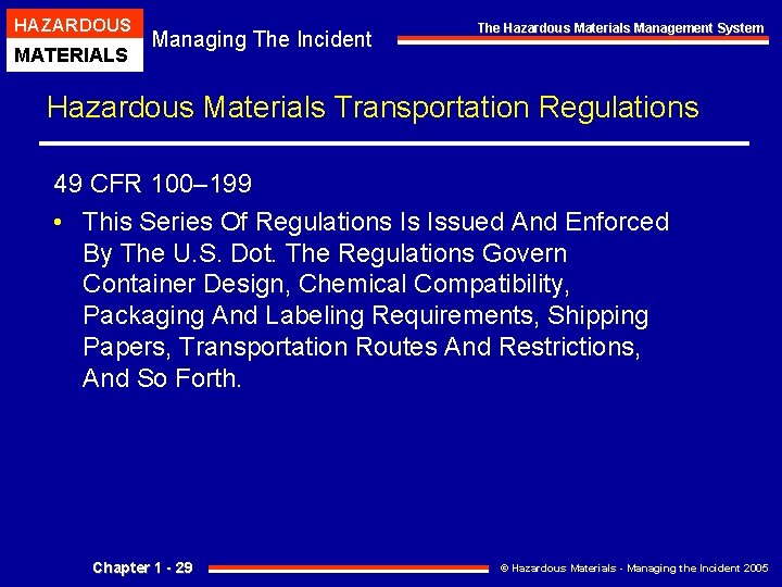 HAZARDOUS MATERIALS Managing The Incident The Hazardous Materials Management System Hazardous Materials Transportation Regulations HAZARDOUS MATERIALS Managing The Incident The Hazardous Materials Management System Hazardous Materials Transportation Regulations