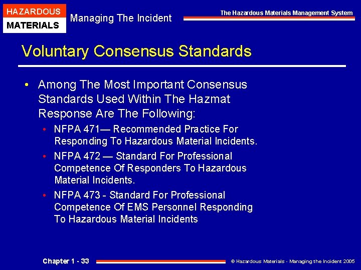 HAZARDOUS MATERIALS Managing The Incident The Hazardous Materials Management System Voluntary Consensus Standards • HAZARDOUS MATERIALS Managing The Incident The Hazardous Materials Management System Voluntary Consensus Standards •