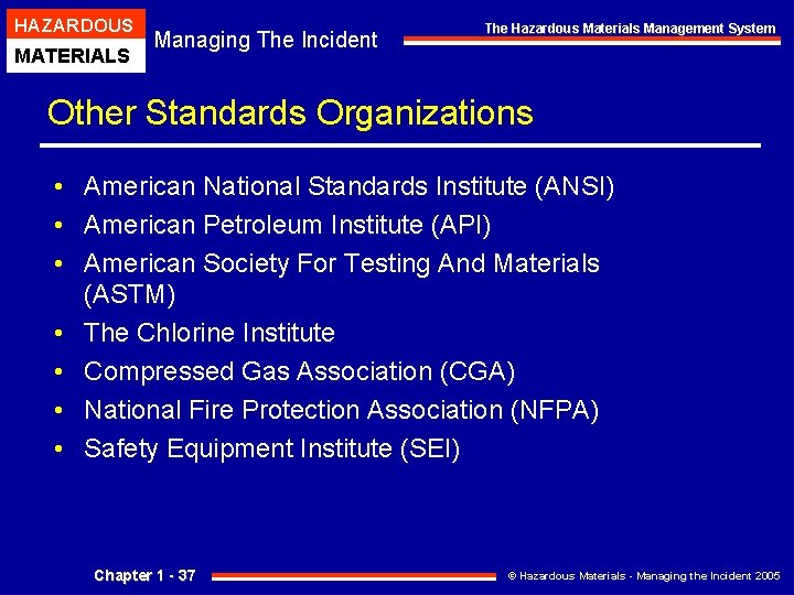 HAZARDOUS MATERIALS Managing The Incident The Hazardous Materials Management System Other Standards Organizations • HAZARDOUS MATERIALS Managing The Incident The Hazardous Materials Management System Other Standards Organizations •