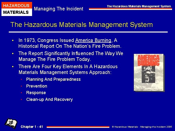 HAZARDOUS MATERIALS Managing The Incident The Hazardous Materials Management System • In 1973, Congress HAZARDOUS MATERIALS Managing The Incident The Hazardous Materials Management System • In 1973, Congress